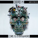 cover: Dead N - Core Is Everywhere