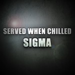 cover: Served When Chilled - Sigma