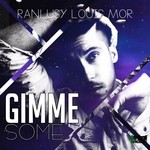 cover: Ranlusy Louis Mor - Gimme Some