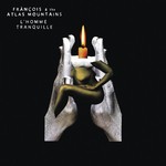 cover: FRANCOIS|The Atlas Mountains - Lahomme Tranquille