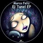 cover: Marco Feliz - El Tunel EP (remixes)