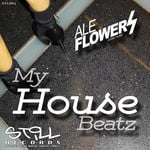 cover: Ale Flowers - My House Beatz