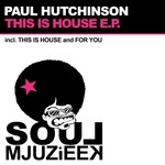 cover: Paul Hutchinson - This Is House EP