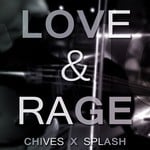 cover: Chives|Splash - Love & Rage