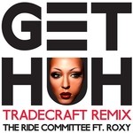 cover: Ride Committee, The|Roxy - Get Huh