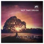 cover: As You Like - Not Take Drugs