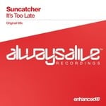 cover: Suncatcher - Its Too Late