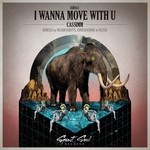 cover: Cassimm - I Wanna Move With U (remixes)