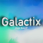 cover: Galactix - Right Now EP