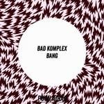 cover: Bad Komplex - Bang