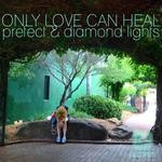 cover: Diamond Lights|Prefect - Only Love Can Heal EP