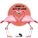 cover: Jerry K - Act Of Love