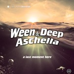 cover: Aschella|Ween Deep - A Last Moment Here