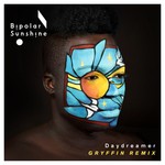 cover: Bipolar Sunshine - Daydreamer (Gryffin Remix)