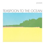 cover: Jib Kidder - Teaspoon To The Ocean