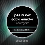 cover: Dez|Eddie Amador|Nunez, Jose - Lights Out (remixes)