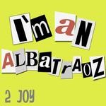 cover: 2 Joy - I'm An Albatraoz