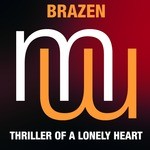 cover: Brazen - Thriller Of A Lonely Heart