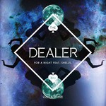 cover: Shells|Dealer, The - For A Night