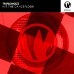 cover: Triple Noize - Hit The Dancefloor