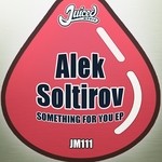 cover: Alek Soltirov - Something For You EP