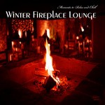 cover: Various - Winter Fireplace Lounge Moments To Relax & Chill