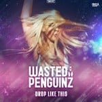 cover: Wasted Penguinz - Drop Like This