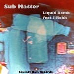 cover: Sub Matter - Liquid Bomb