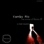 cover: Kambo Rio - The Crime Of Palodu EP