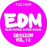 cover: Various - EDM Electronic Dance Music Session Vol 12: Fuchsia