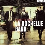 cover: La Rochelle Band - Love Me Too