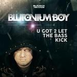 cover: Blutonium Boy - U Got 2 Let The Bass Kick