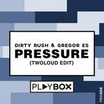 cover: Dirty Rush|Gregor Es - Pressure (remixes)