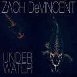 cover: Zach Devincent - Under Water EP