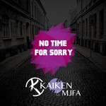 cover: Mjfa|Kaiken - No Time For Sorry