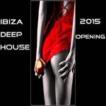 cover: Various - Ibiza Deep House 2015 Opening