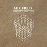 cover: Aux Field - Imaginable Layers