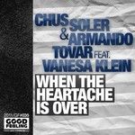 cover: Armando Tovar|Soler, Chus|Vanesa Klein - When The Heartache Is Over