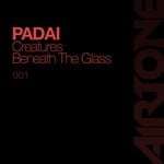 cover: Padai - Creatures/Beneath The Glass