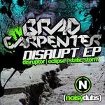 cover: Brad Carpenter - Disrupt EP