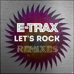 cover: E Trax - Let's Rock (remixes)