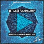 cover: Brailowski, Sergei|Marssi Jass - Let's Get Fucking Jump