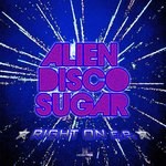 cover: Alien Disco Sugar - Right On EP