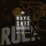 cover: Vee Tha Rula - Dope Shit Advocate