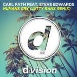 cover: Carl Fath|Steve Edwards - Humans Cry (Jutty Ranx Remix)