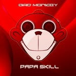 cover: Papa Skill - Bad Monkey