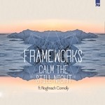 cover: Frameworks|Rioghnach Connolly - Calm The Still Night