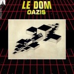 cover: Le Dom - Oazis