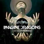 cover: Imagine Dragons - I Bet My Life (Remixes)