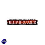 cover: Fast Eddie And Aron Schouw - H.I.P.H.O.U.S.E